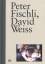 Fischli, Peter, David Weiss und Patrick Fischli, Peter, David Weiss und Patrick
