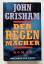 John Grisham: Der Regenmacher. Roman. Au