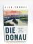 Thorpe, Nick -: Die Donau. Eine Reise ge