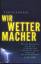 Flannery, Tim F. -: Wir Wettermacher : w