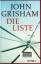 Grisham, John -: Die Liste : Roman