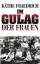 Fraedrich, Käthe -: Im Gulag der Frauen