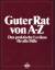 Binsch, Paul -: Guter Rat von A-Z : Das 