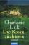 Link, Charlotte -: Die Rosenzüchterin : 