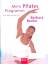 Becker, Barbara -: Mein Pilates Programm