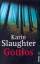 Slaughter, Karin -: Gottlos : Roman