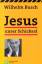 Busch, Wilhelm -: Jesus unser Schicksal 