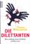 gebrauchtes Buch – Wieczorek, Thomas - – Die Dilettanten : Wie unfähig unsere Politiker wirklich sind – Bild 1