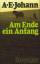 Johann, Alfred E. -: Am Ende ein Anfang 