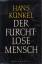 Hans Künkel: Der furchtlose Mensch