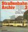 Gerhard Bauer: Straßenbahn Archiv DDR 3: