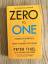 Peter Thiel with Blake Masters: Zero to 