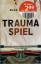 Mark Franley: Traumaspiel - Trauma Spiel