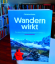 Christian Hlade: Wandern wirkt - Den eig