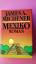 Michener, James A: MEXIKO. Roman