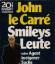 Le Carré, John: Smileys Leute oder Agent