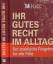 Guido Huß: Ihr gutes Recht im Alltag - D