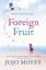 Jojo Moyes: Foreign Fruit