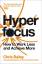 Chris Bailey: Hyperfocus