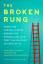 Kweilin Ellingrud: The Broken Rung Kweilin Ellingrud: The Broken Rung