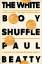 Paul Beatty: The White Boy Shuffle