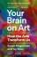 Susan Magsamen: Your Brain on Art