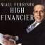 Niall Ferguson: High Financier