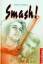 BUCH - Swindells, Robert E.: Smash!. Rob