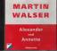 Martin Walser: Alexander und Annette