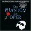 Webber, Andrew Lloyd: Das Phantom der Op