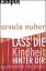 Nuber, Ursula (Verfasser): Lass die Kind