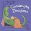 Judith Roth: Goodnight, Dragons [padded 