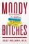 Julie Holland: Moody Bitches: The Truth 