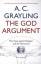 A. C. Grayling: The God Argument: The Ca A. C. Grayling: The God Argument: The Ca