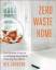 Bea Johnson: Zero Waste Home: The Ultima