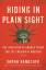 Sarah Kendzior: Hiding in Plain Sight : 