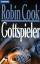 Robin Cook: Gottspieler