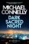 Michael Connelly: Dark Sacred Night: The