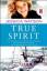 Jessica Watson: True Spirit: The True St