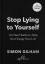 Simon Gilham: Stop Lying to Yourself: 10