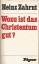 Heinz Zahrnt: Wozu ist das Christentum g