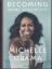 Michelle Obama: BECOMING - Meine Geschic