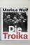 Markus Wolf: Die Troika