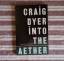 Craig Dyer: Into The Aether - A Book of 