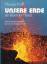 Maurice Krafft: Unsere Erde - ein lebend