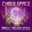 Cyber Space: Magic Never Ends