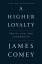 James Comey: A Higher Loyalty