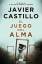 Javier Castillo: El Juego del Alma / The