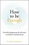 Ellen Hendriksen: How to be Enough