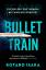 Kotaro Isaka: Bullet Train: NOW A MAJOR 